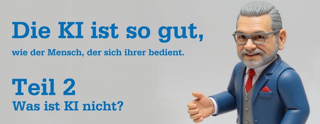 Künstliche Intelligenz Teil 2 Was ist und was kann KI nicht?